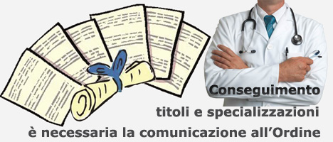 Conseguimento titoli e specializzazioni: è necessaria la comunicazione all’Ordine