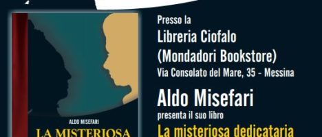 Presentazione del romanzo di Aldo Misefari “La misteriosa dedicataria” il 6 dicembre alla Libreria Ciofalo