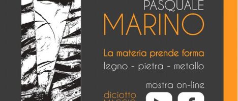 Mostra virtuale di scultura di Pasquale Marino “La materia prende forma” il 18 maggio sui canali facebook e  Youtube