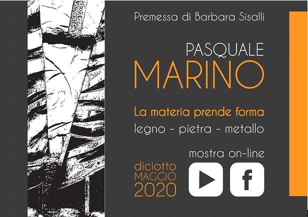 Mostra virtuale di scultura di Pasquale Marino “La materia prende forma” il 18 maggio sui canali facebook e  Youtube