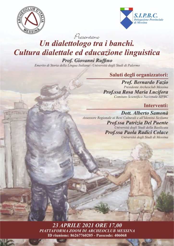 Venerdì 23 aprile webinar di cultura dialettale ed educazione linguistica organizzato dall’Archeoclub e dalla Delegazione Provinciale SIPBC di Messina