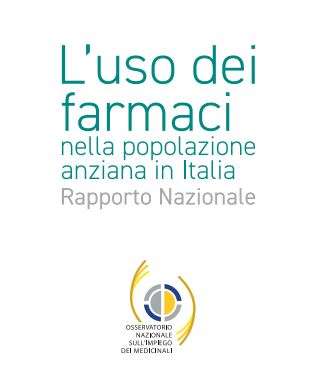 AIFA: Presentato il Rapporto “L’uso dei farmaci nella popolazione anziana in Italia”