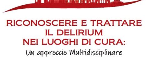 Il 25 giugno l’evento “Riconoscere e trattare il delirium nei luoghi di cura” al Policlinico G. Martino di Messina