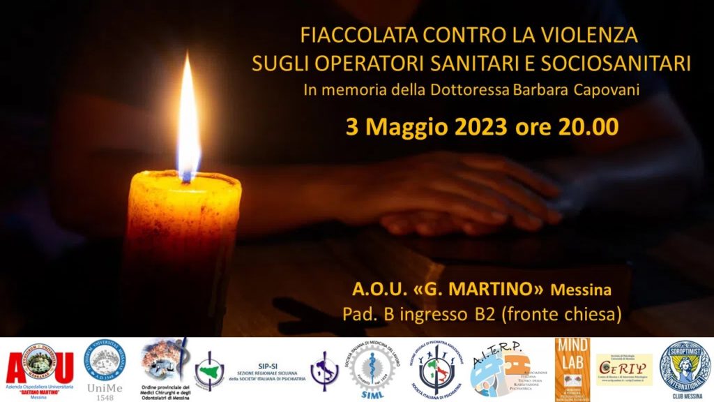 Il 3 maggio al A.O.U. G. Martino di Messina, fiaccolata contro la violenza sugli operatori sanitari e sociosanitari, in memoria della dott.ssa Barbara Capovani