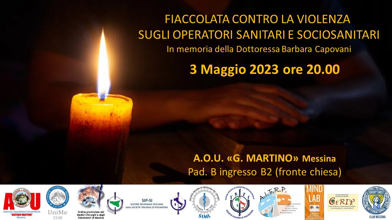 Il 3 maggio al A.O.U. G. Martino di Messina, fiaccolata contro la violenza sugli operatori sanitari e sociosanitari, in memoria della dott.ssa Barbara Capovani