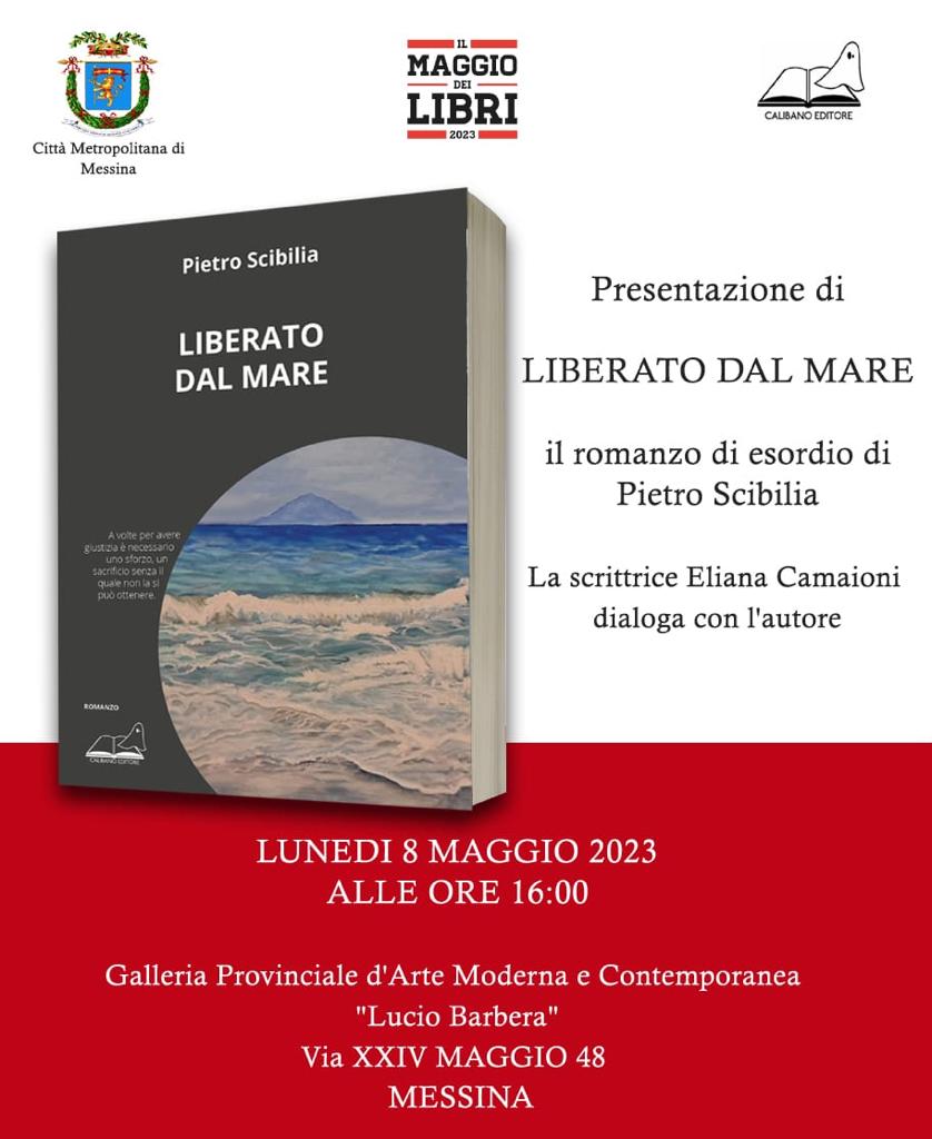 L’8 maggio presentazione di “Liberato dal mare” il romanzo di esordio di Pietro Scibilia