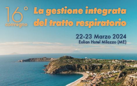 “La gestione integrata del tratto respiratorio” il 22 e 23 Marzo all’Eolian Hotel di Milazzo