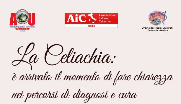 Il 22 giugno l’evento “La celiachia: è arrivato il momento di fare chiarezza  nei percorsi di diagnosi e cura” al Palazzo dei Congressi dell’A.O.U. “G. Martino” di Messina