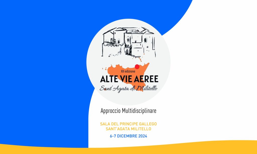 Il 6 e 7 dicembre 2024 XII edizione del Convegno “Alte Vie Aeree-approccio multidisciplinare”