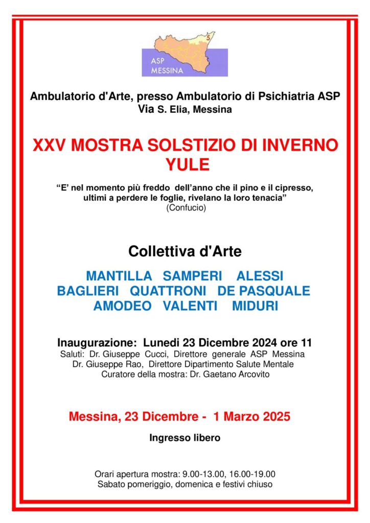 Si inaugurerà  Lunedi 23 Dicembre  alle ore 11  la Mostra collettiva di Arte “YULE, SOLSTIZIO D’ INVERNO”  nei locali dell’ Ambulatorio di Salute Mentale di via S. Elia (ex Osp. S. Angelo dei Rossi), accanto la Chiesa di S. Maria Alemanna