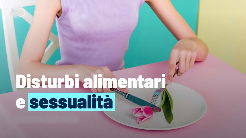 Sessualità e Disturbi dell’Alimentazione e Nutrizione
