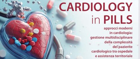 Cardiology in pills approcci moderni in cardiologia: gestione multidisciplinare della complessità del paziente cardiologico tra ospedale e assistenza territoriale