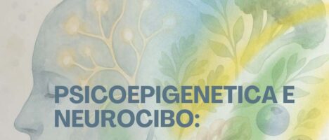 Psicoepigenetica e Neurocibo: nutrire i geni e guarire la memoria. Corso di formazione online