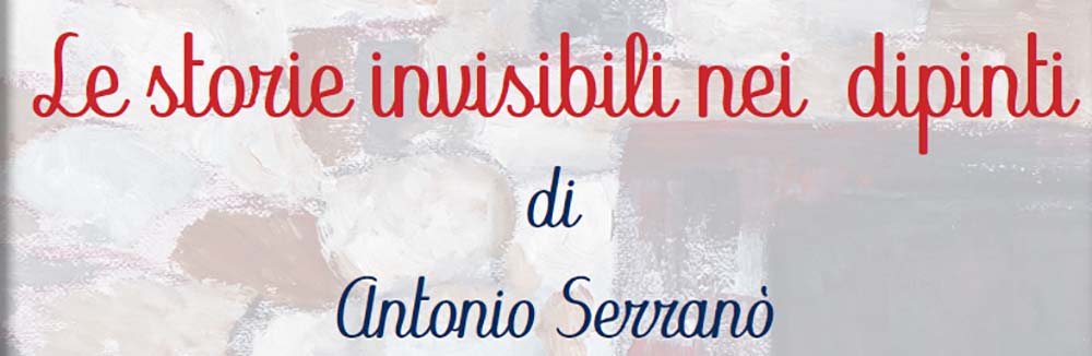 Le storie invisibili di Antonio Serranò