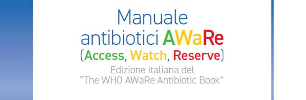Manuale AWaRe per l’uso appropriato degli antibiotici