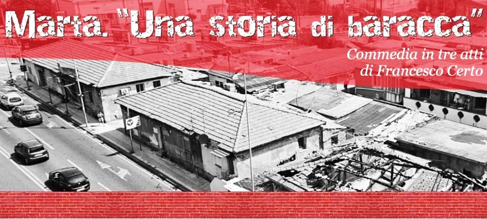 “Marta. Una storia di baracca” in scena oggi alle ore 20,00 al teatro Annibale M. Di Francia di Messina