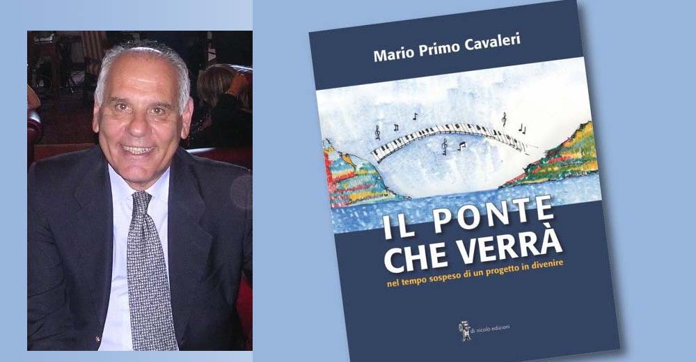 “Il ponte che verrà” di Mario Primo Cavaleri, racconto del tempo sospeso di un progetto in divenire