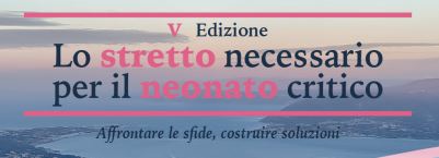 AOU G. Martino Messina: La gestione del neonato complesso tra pratica clinica e prospettive future. Al via la V edizione de “Lo stretto necessario per il neonato critico”