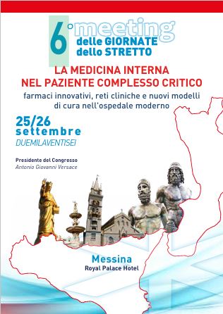 Il 25 e 26 settembre 6° Meeting delle Giornate dello Stretto “LA MEDICINA INTERNA NEL PAZIENTE COMPLESSO CRITICO farmaci innovativi, reti cliniche e nuovi modelli di cura nell’ospedale moderno”